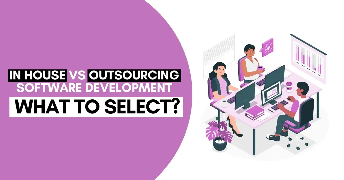 In House Vs Outsourcing Software Development